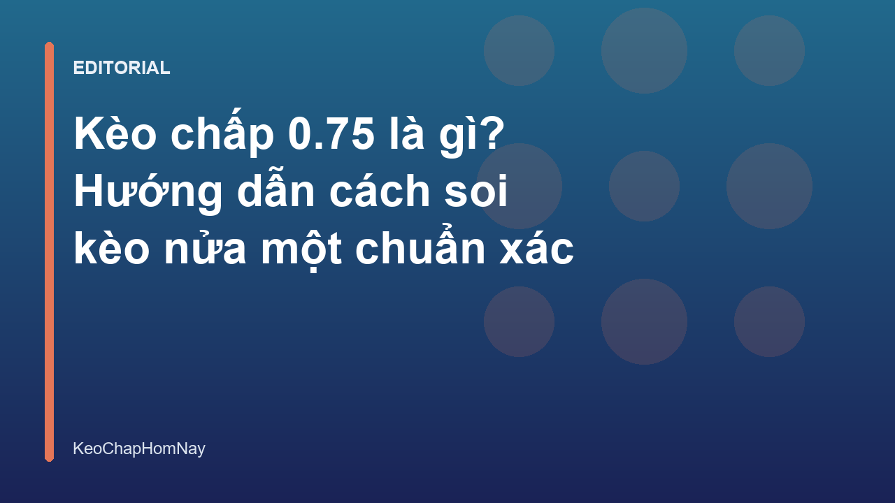 Minh họa về kèo chấp 0.75 trong bóng đá